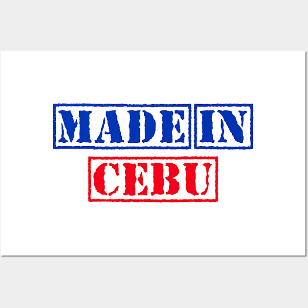 Made in Cebu Philippines Wall Art by xesed